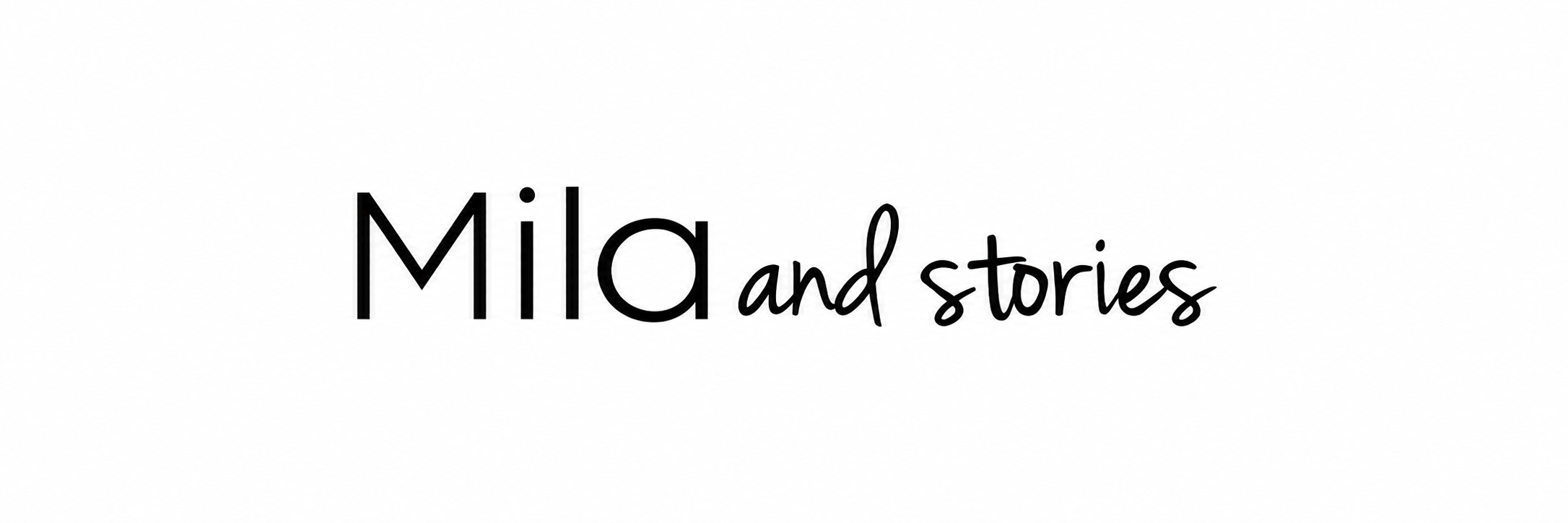MILA and Stories